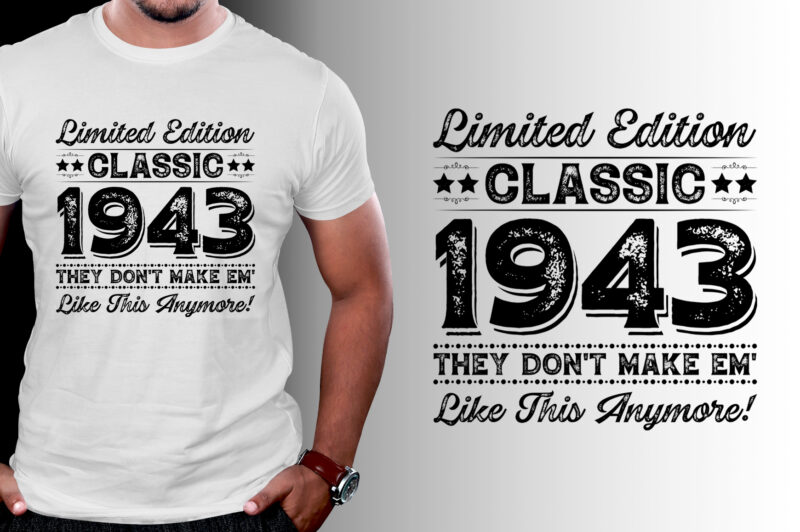 Limited Edition Classic 1943 Birthday T-Shirt Design