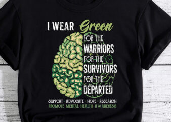 Mental Health Awareness Matters Support I Wear Green Warrior T-Shirt PC