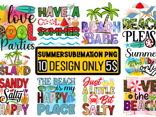 Summer sublimation png 10 design bundle ,summer sublimation png design ,summer t-shirt 10 design bundle,t-shirt design,t-shirt design tutorial,t-shirt design ideas,tshirt design,t shirt design tutorial,summer t shirt design,how to design a