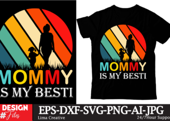 Mommy Is My Besti T-shirt Design,Mom Girls T-Shirt Design, Mom Girls SVG Cut File, Blessed Mom Sublimation Design,Mother’s Day Sublimation PNG Happy Mother’s Day SVG . MOM SVG Bundle ,Happy