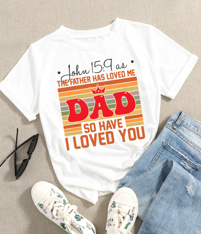 RD As The Father Has Loved Me So Have I Loved You John 15 Christian T-Shirt