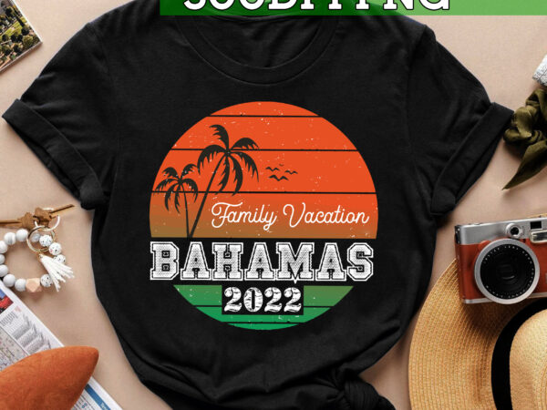 Rd bahamas family vacation 2022 matching family group shirt1 t shirt design online