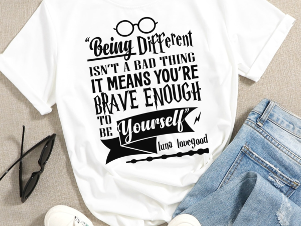 Rd being different isn’t a bad thing svg png it means you are brave enough to be yourself. luna lovegood hogwarts t shirt design online