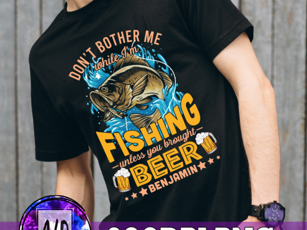 Rd custom name don’t bother me while i’m fishing unless you brought beer t-shirt – funny fishing lover shirt