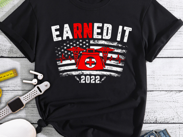 Rd earned it nurse graduation 2023 nursing grad student rn lpn t shirt design online