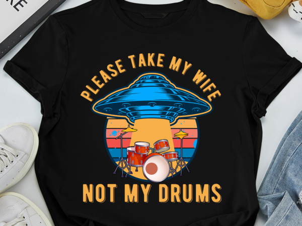 Rd funny drummer drumming drum kit percussion i wife ufo aliens t-shirt