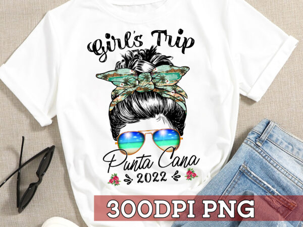 Rd girls trip punta cana 2022 t shirt, bun hair vacation girls, girls trip shirt, punta cana trip shirt, cool summer trip shirt, trip girls tee