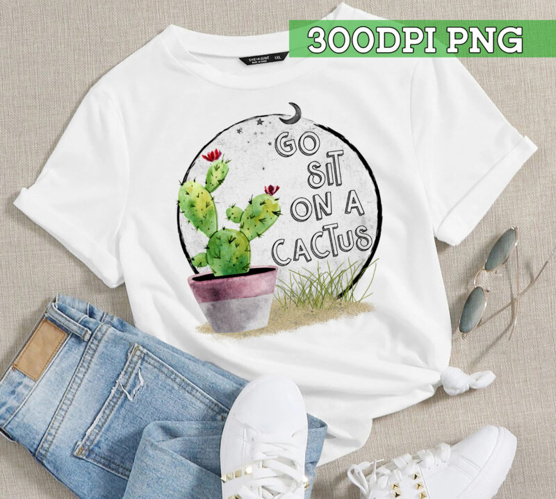 RD Go sit on a cactus Sublimation Design PNG Download DTG printing – Sublimation design download – T-shirt designs sublimation designs