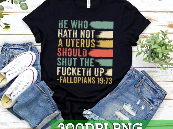 Rd he who hath no uterus should stfu, pro choice retro shirt, roe v wade shirt, feminist shirt, abortion rights shirt, women rights, b105