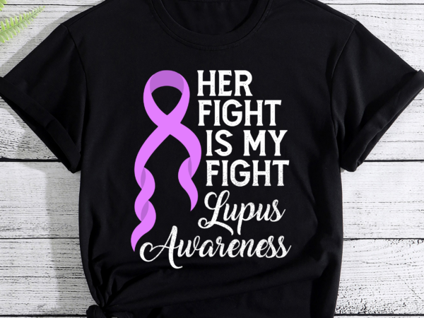 Rd her fight is my fight lupus warrior lupus support t-shirt