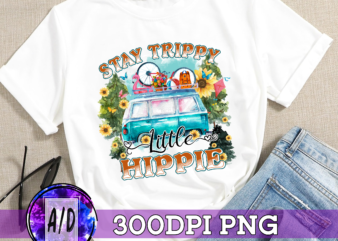 RD Hippie Png Download, Stay Trippy Little Hippie Png, Sunflower Png File, Digital Download Print, INSTANT DOWNLOAD.