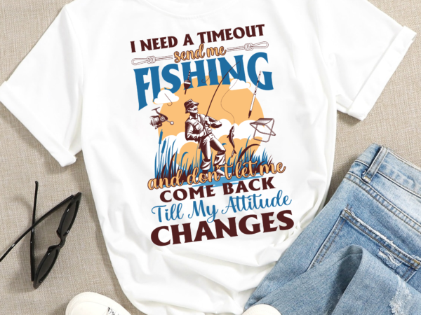 Rd i need a timeout send me fishing funny fishermen t-shirt