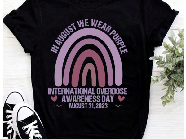 Rd international overdose awareness day shirt , support sweatshirt , awareness august hoodie gift crew neck august 31 2022