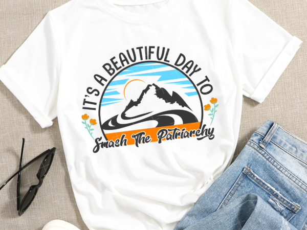 Rd it_s a beautiful day to smash the patriarchy retro feminism t-shirt