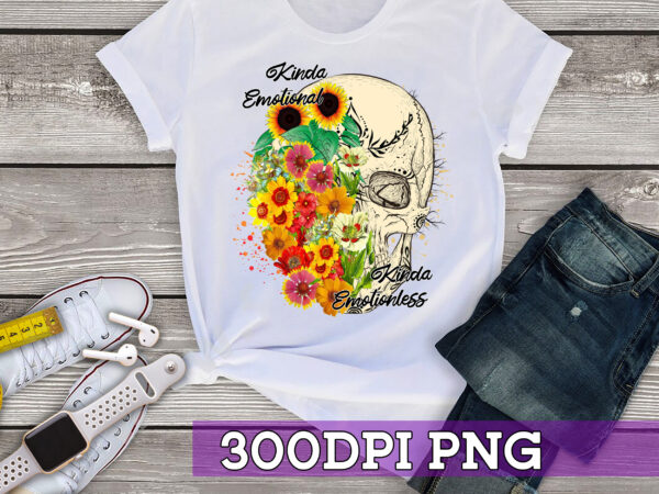 Rd kinda emotional kinda emotionless png sublimation sunflower rose floral skull instant download boho hippie gothic halloween vibe png t shirt design online