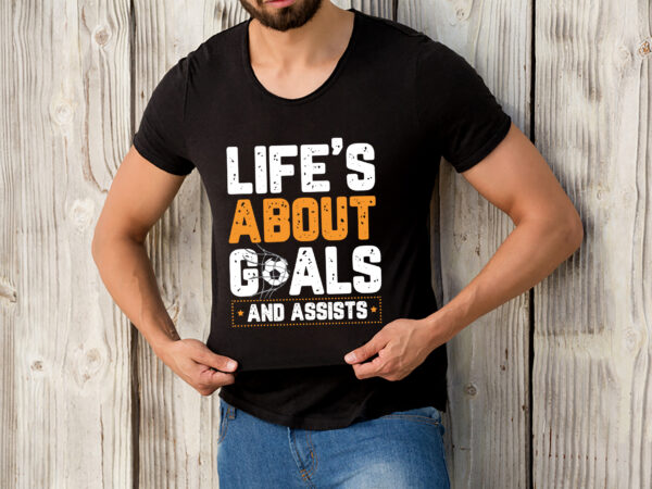 Rd life is about goals and assists soccer player sports futbol t-shirt