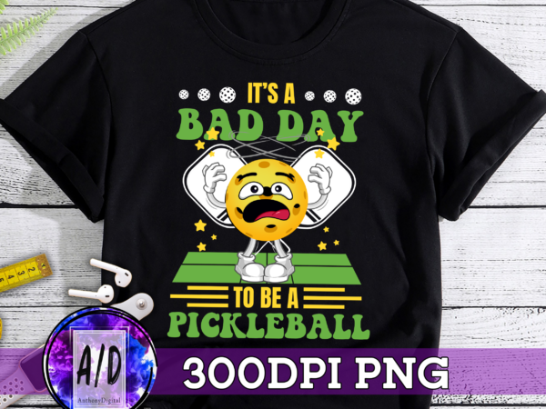 Rd (me) it_s a bad day to be a pickleball funny t-shirt