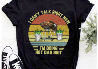 RD Mens I Can_t Talk Right Now I_m Busy Doing Hot Dad Shit Vintage T-Shirt