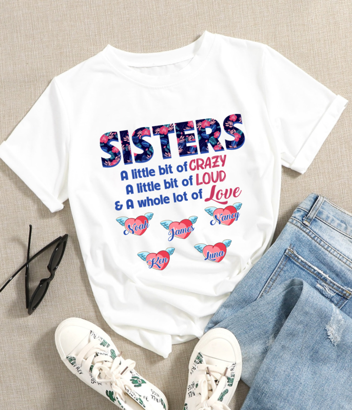 RD Personalized Sisters Shirts, Sisters A Little Bit Of Crazy A Little Bit Of Loud Heart Shirt, Custom Sister Name Shirt