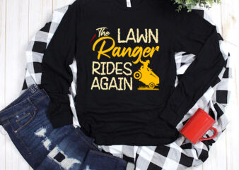 RD The Lawn Ranger Rides Again – Lawn Tractor Mowing T-Shirt
