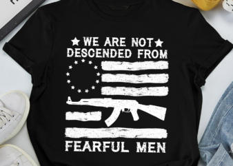 RD We Are Not Descended From Fearful Men T shirt, Conservative T-Shirt, 2A, Patriotic Shirts, Descended Shirt, Merica T-shirt