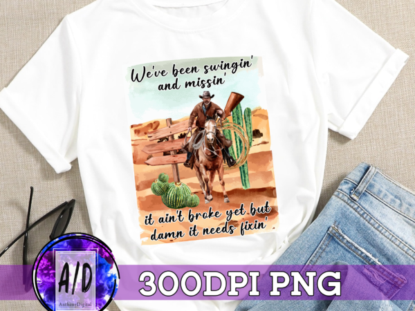 Rd we_ve been swingin_ and missin_ png digital design ,sublimation design, digital download, png file , camping , summer,instant download