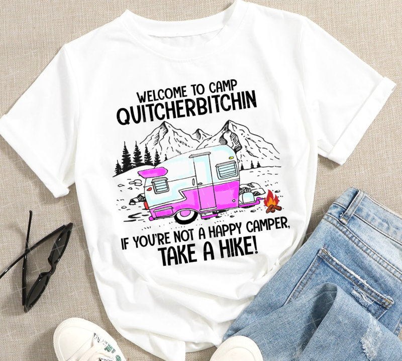 RD Welcome to Camp Quitcherbitchin Camper – Printable Sublimation File, Instant Download,Sublimation,Printable PNG