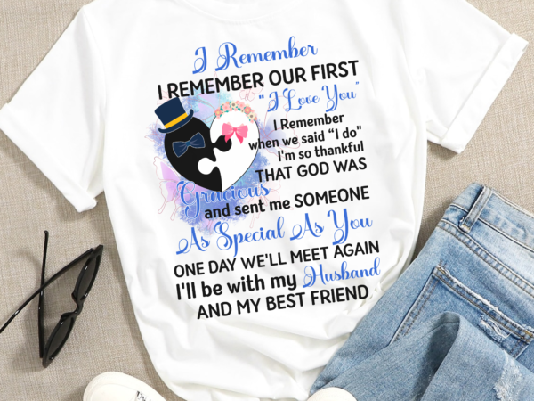 Remember, i love you, as special as you, my husband and my best friend, heaven, my husband in heaven, remembrave, beloved husband png t shirt design online