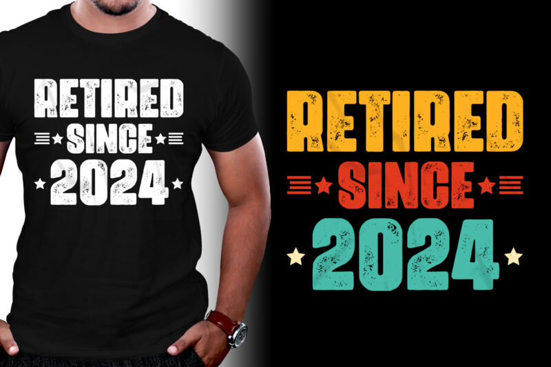 Retired Since 2024 TShirt Design Buy tshirt designs
