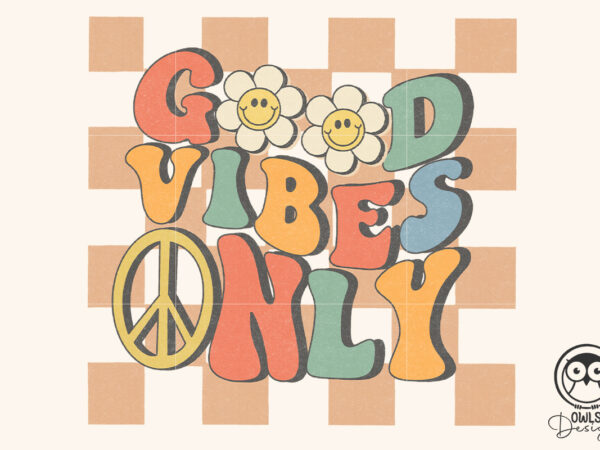 Retro good vibes only png sublimation t shirt design online