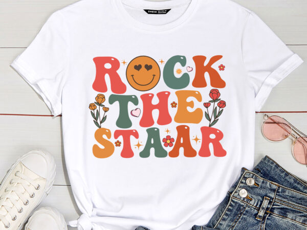 Rock the test test day teachers motivational rock the staar t-shirt pc