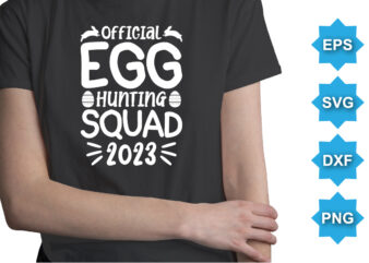 Official Egg Hunting Squad 2023, Happy easter day shirt print template typography design for easter day easter Sunday rabbits vector bunny egg illustration art