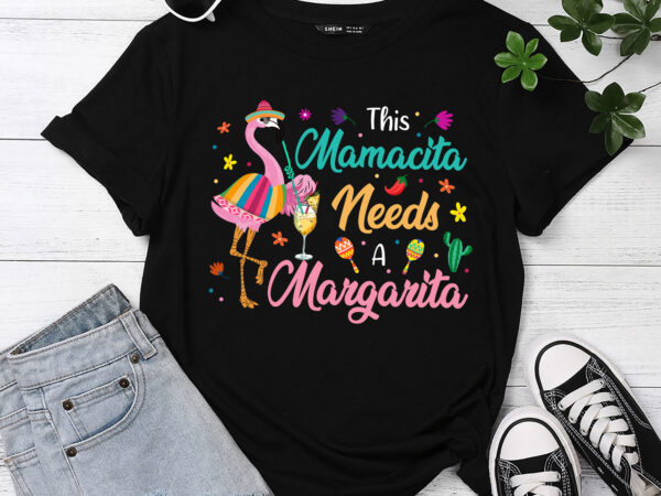 This mamacita needs a margarita cinco de mayo pink flamingo t-shirt (1)