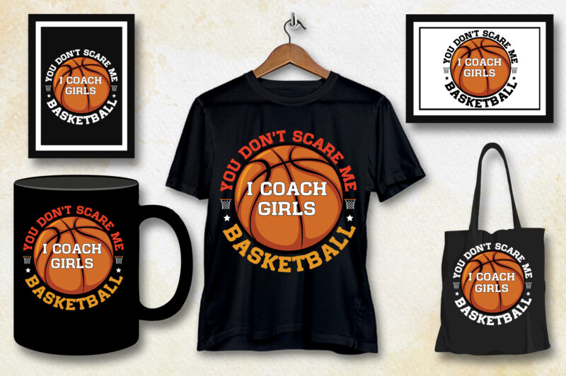 You Don't Scare Me I Coach Girls Basketball T-Shirt Design,Basketball,Basketball TShirt,Basketball TShirt Design,Basketball TShirt Design Bundle,Basketball T-Shirt,Basketball T-Shirt Design,Basketball T-Shirt Design Bundle,Basketball T-shirt Amazon,Basketball T-shirt Etsy,Basketball T-shirt Redbubble,Basketball T-shirt Teepublic,Basketball