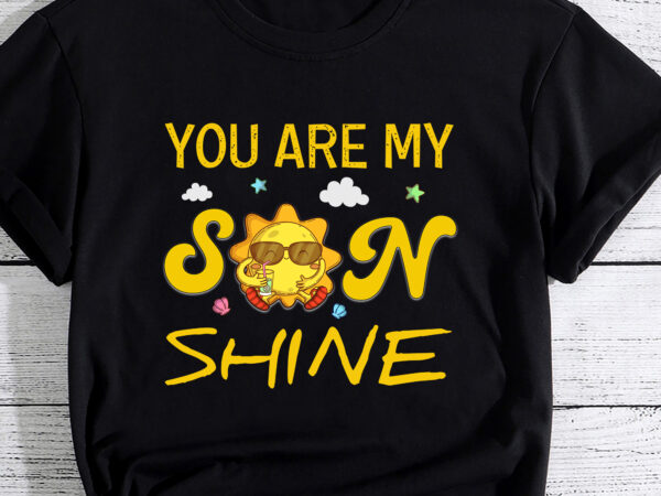 You are my sonshine daddy and son cute outfit t-shirt pc