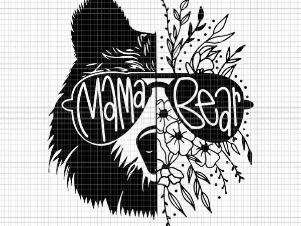 Mama bear flowers mother’s day svg, mama bear flowers svg, mother’s day svg, mother svg, mom svg t shirt designs for sale