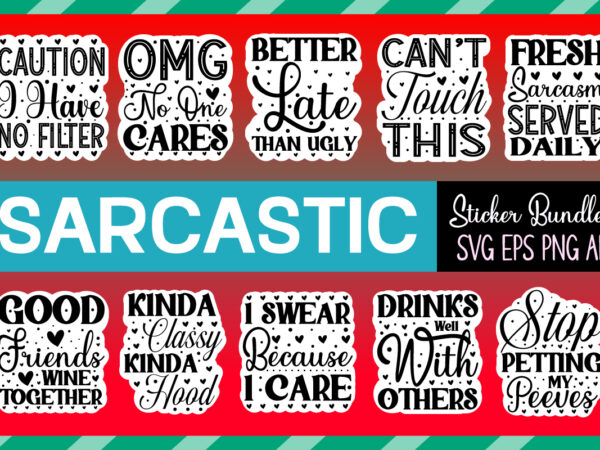 Sarcastic sticker bundle, sassy svg bundle, funny svg,svg bundle, svg files for cricut, svg bundles, svg for shirts, mom svg, svgs, svg file, svg designs, sarcastic svg, silhouette cut files