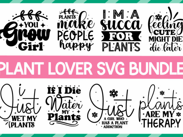 Plant Svg Bundle Plant Mom Svg Funny Plant Quote Svg Garden Quote