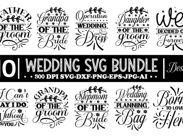 Wedding svg bundle, wedding svg bundle, bride svg, groom svg, bridal party svg, wedding svg, wedding quotes, wedding signs, wedding shirts, cut file cricut ,wedding svg bundle, bride svg, groom t shirt design for sale