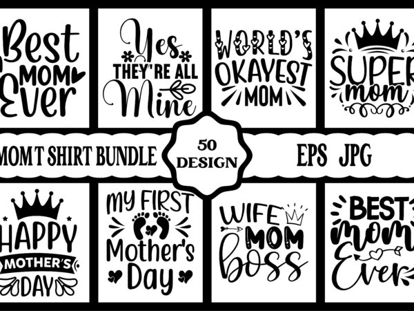 Mothers day svg bundle, mothers day eps files for cricut, mothers day jpg bundle, best mom ever, instant download t shirt designs for sale