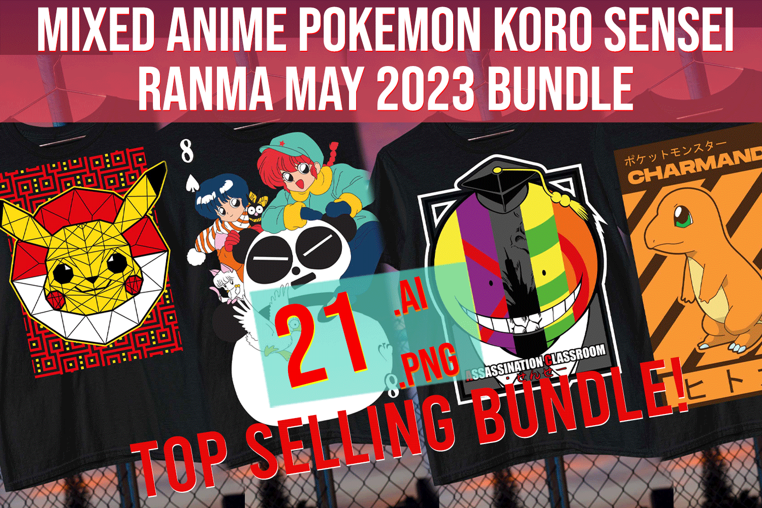 Mixed Anime Pokemon Koro Sensei Ranma May 2023 Bundle - Buy t-shirt designs