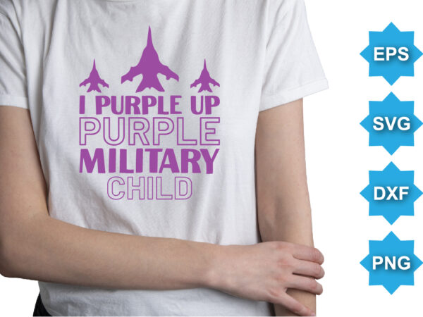 I purple up purple military child, purple up for military kids dandelion flower vector cancer awareness month of the military child typography t-shirt design veterans shirt