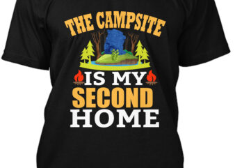 the campsite is my second home T-Shirt