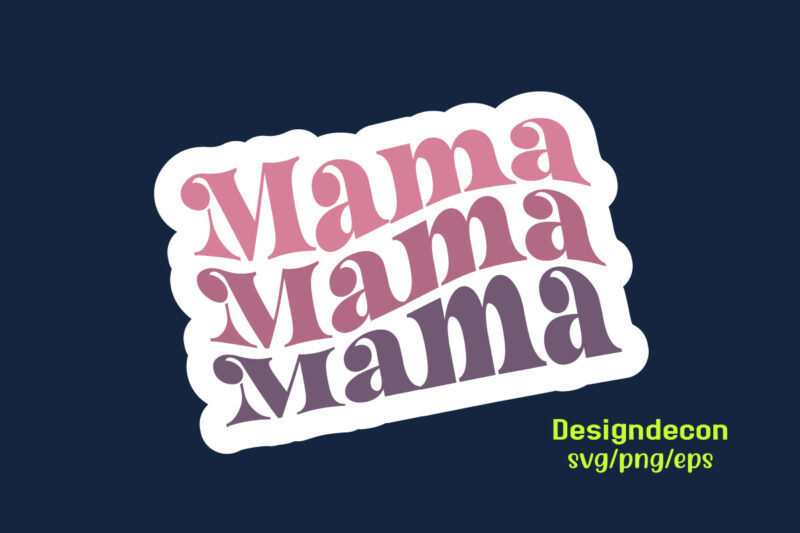 Mom Mama Mommy Mother’s Day Retro Stickers Bundle Svg