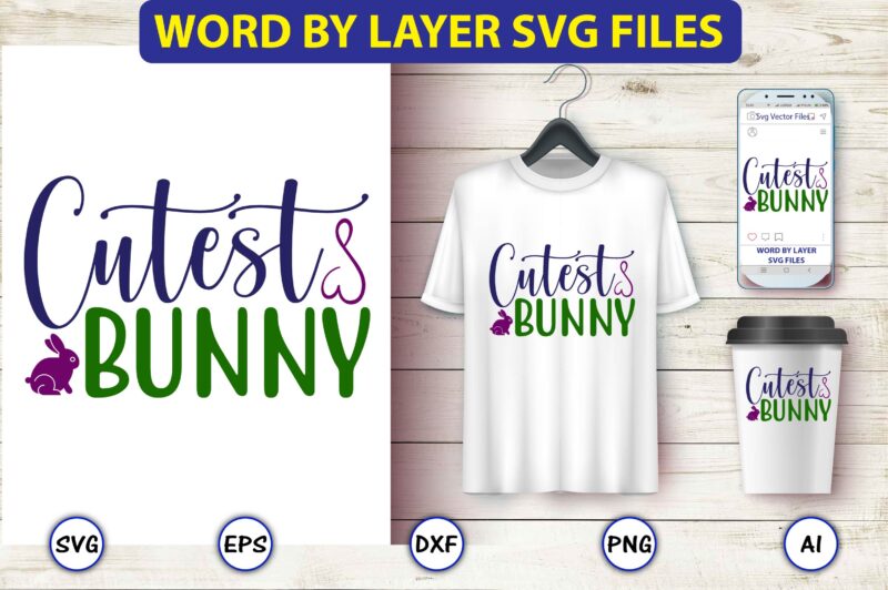 Cutest bunny,Easter,Easter bundle Svg,T-Shirt, t-shirt design, Easter t-shirt, Easter vector, Easter svg vector, Easter t-shirt png, Bunny Face Svg, Easter Bunny Svg, Bunny Easter Svg, Easter Bunny Svg,Easter Bundle Svg,