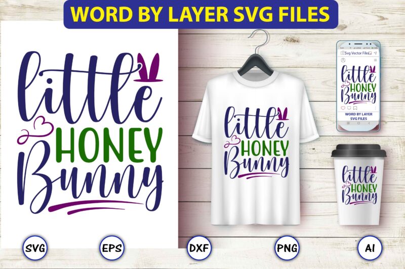 Little honey bunny,Easter,Easter bundle Svg,T-Shirt, t-shirt design, Easter t-shirt, Easter vector, Easter svg vector, Easter t-shirt png, Bunny Face Svg, Easter Bunny Svg, Bunny Easter Svg, Easter Bunny Svg,Easter Bundle