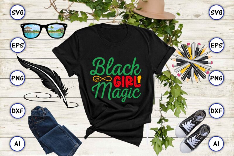 Black girl magic,Juneteenth svg bundle, Juneteenth t-Shirt,Juneteenth svg vector,Juneteenth png, Juneteenth png design, Juneteenth t-shirt design,Juneteenth PNG Bundle, Juneteenth Black Americans Independence 1865 png, Black History png, Black Flag Pride