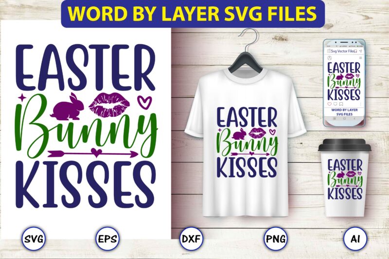 Easter bunny kisses,Easter,Easter bundle Svg,T-Shirt, t-shirt design, Easter t-shirt, Easter vector, Easter svg vector, Easter t-shirt png, Bunny Face Svg, Easter Bunny Svg, Bunny Easter Svg, Easter Bunny Svg,Easter Bundle