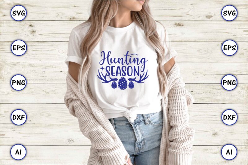 Hunting season,Easter,Easter bundle Svg,T-Shirt, t-shirt design, Easter t-shirt, Easter vector, Easter svg vector, Easter t-shirt png, Bunny Face Svg, Easter Bunny Svg, Bunny Easter Svg, Easter Bunny Svg,Easter Bundle Svg,