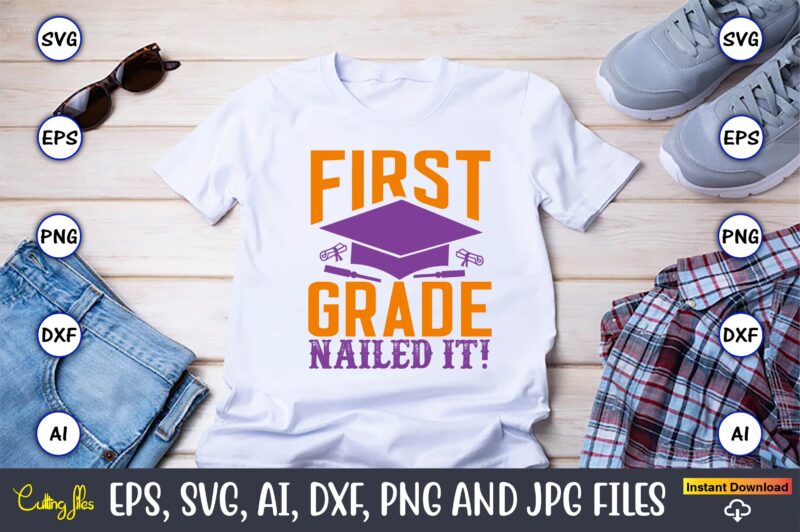 First grade nailed it!,Graduation,Graduation svg,Graduation t-shirt,Graduation design,Graduation svg design,Graduation t-shirt design,Graduation bundle, Graduation svg Bundle, Graduation svg, Graduation svg vector, Graduation vector, Graduation t-shirt, Graduation t-shirt design,Senior 2023 svg,t-shirt, t-shirt